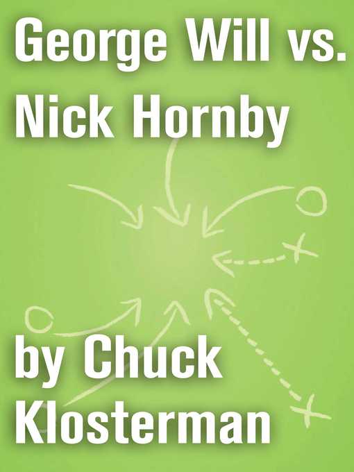Title details for George Will vs. Nick Hornby by Chuck Klosterman - Wait list